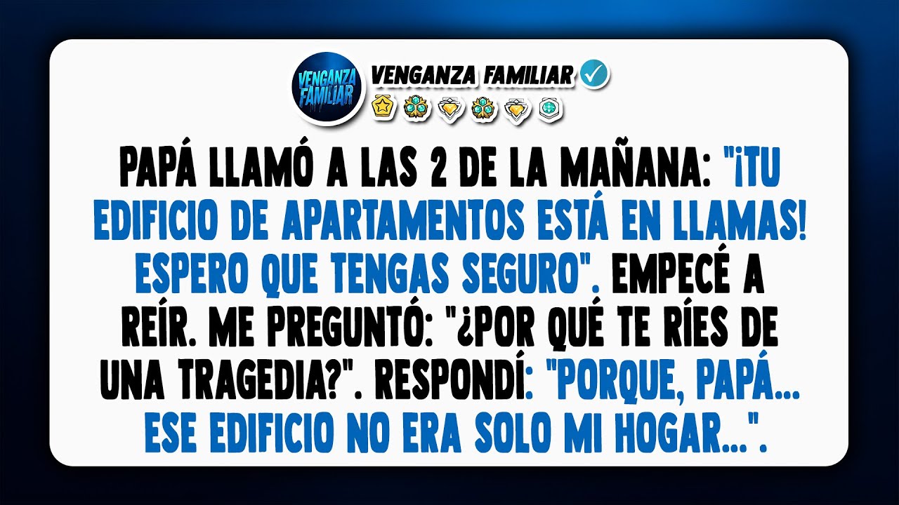 Papá llamó a las 2 AM: 