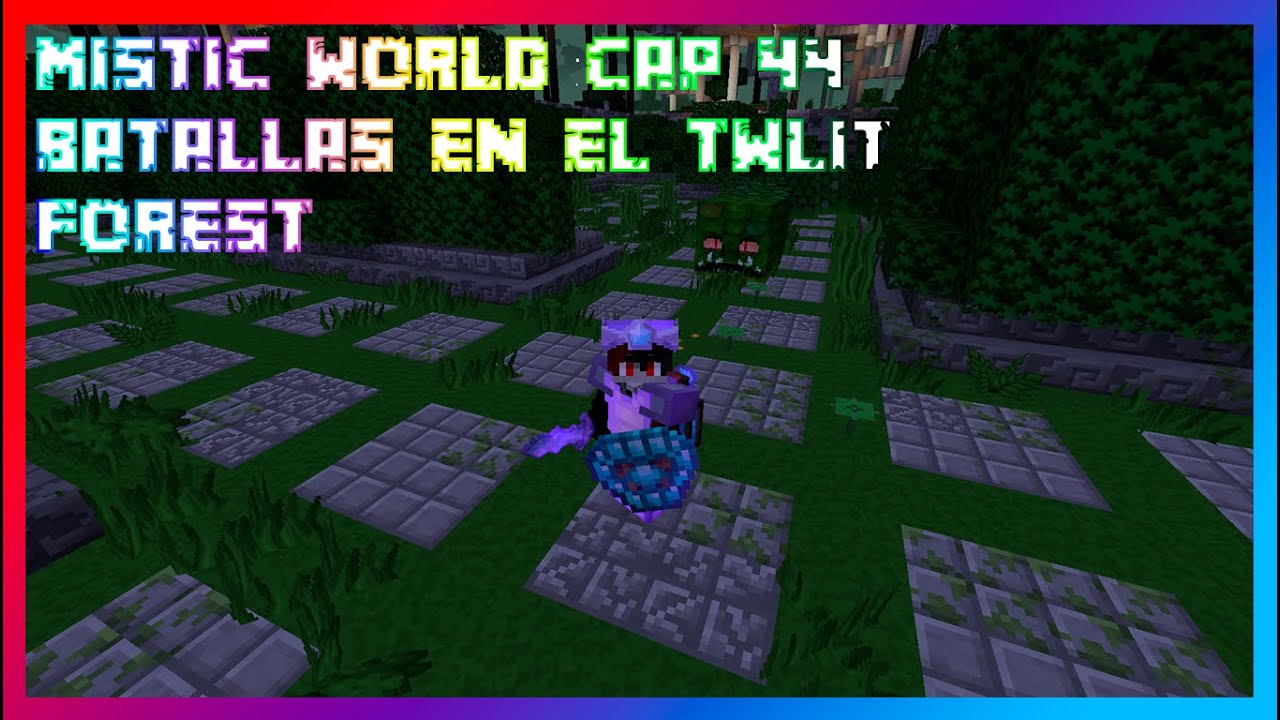 MISTIC WORLD CAP 44 BATALLAS EN EL TWLIT FOREST