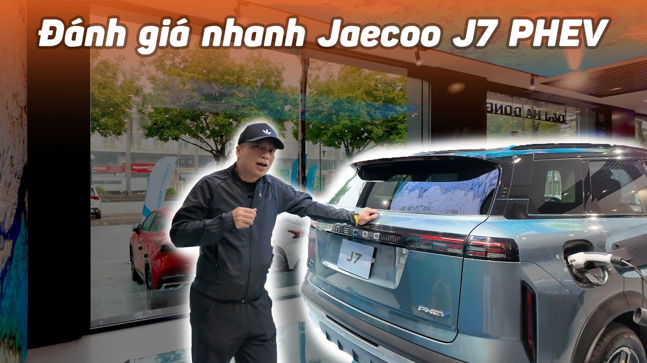 Đánh giá nhanh Jaecoo J7  PHEV (SHS)