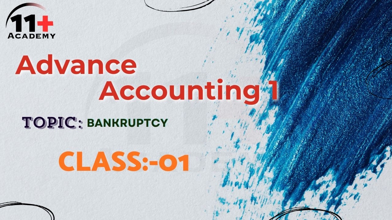 Advance Accounting Chapter 07  Bankruptcy [ Class 01 ] 11+ Academy