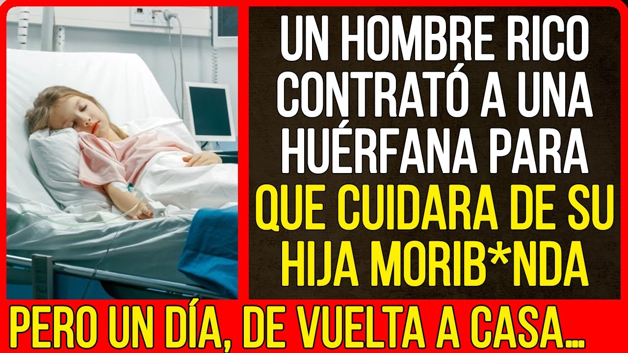 Un hombre rico contrató a una huérfana para que cuidara de su hija. Pero un día, de vuelta a casa…