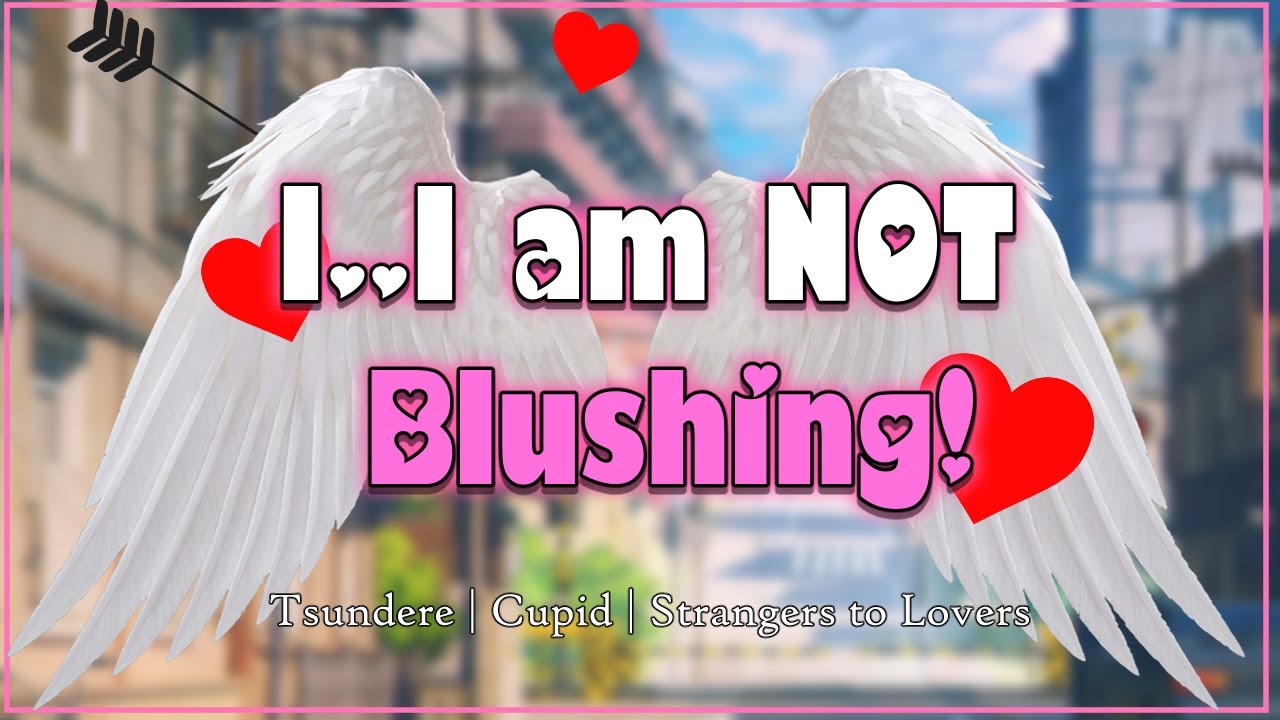 Tsundere Cupid accidently falls for you [M4A] [Tsundere] [Strangers to more]