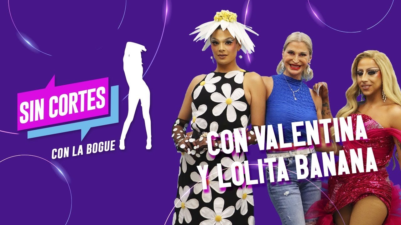 Sin Cortes con La Bogue, Valentina y Lolita Banana