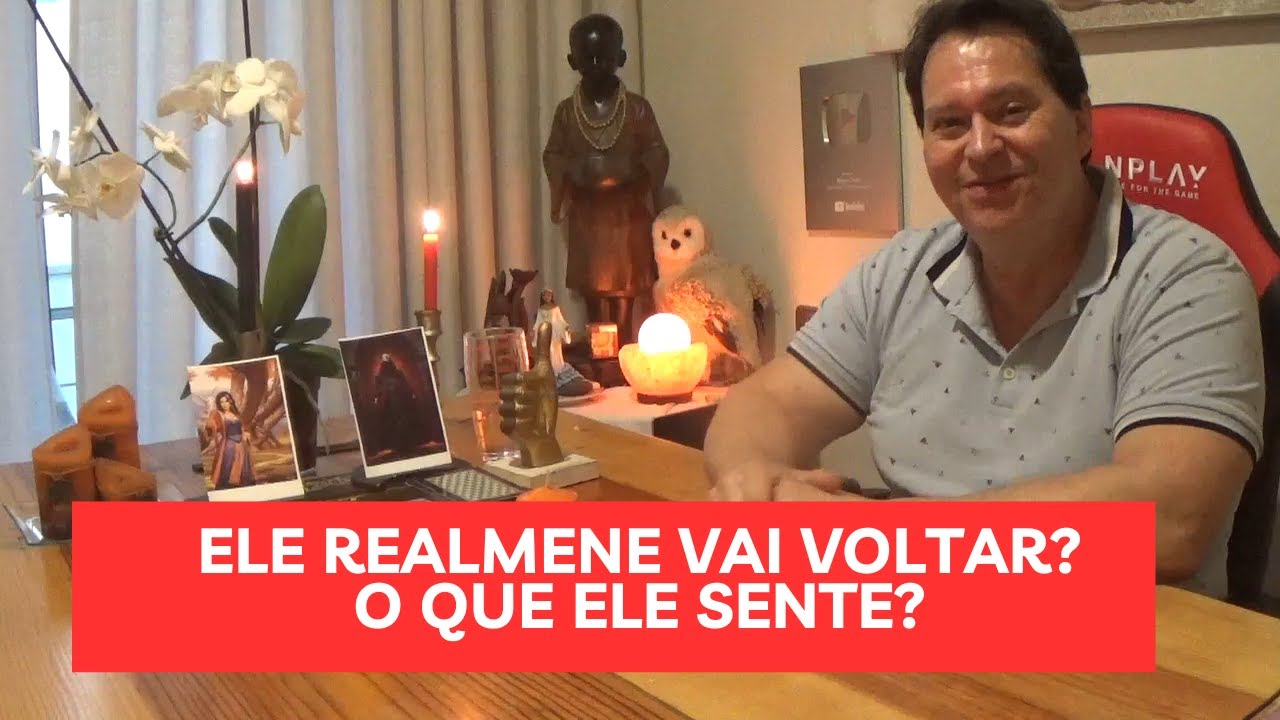 ELE REALMENTE VAI VOLTAR? O que ele sente?  Como vai agir?