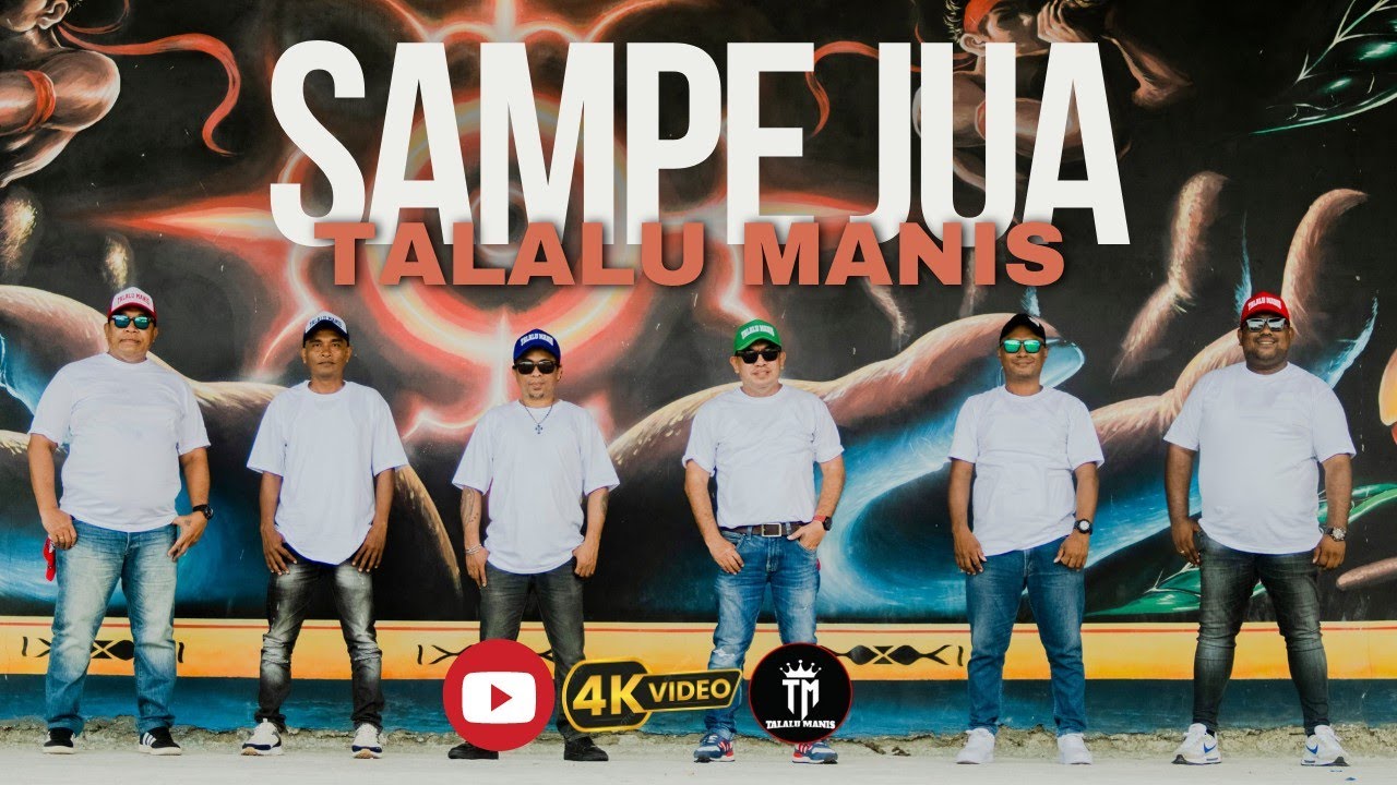 SAMPE JUA. Voc : Talalu Manis Groop. Cipt : Doddy Telehala