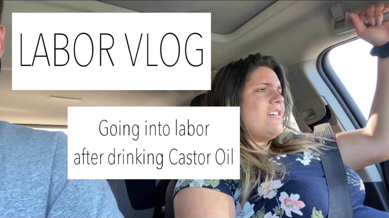 LABOR VLOG- Going into labor after drinking Castor Oil