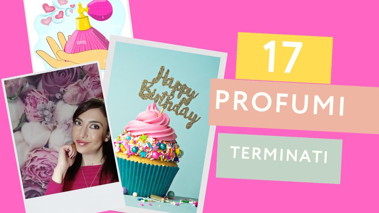 🎂17 PROFUMI TERMINATI E TANTI AUGURI A ME🎂 #profumiconsigliati #profumifiniti #profumilowcost