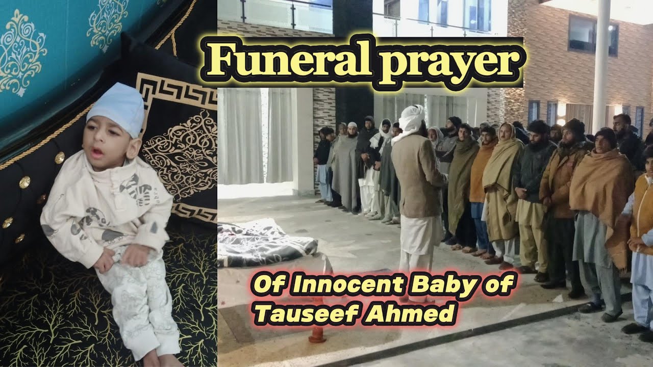 Funeral Prayer|| Son of Tauseef ahmed|| Kandore dadyal ||  Innocent baby || FasialQayyum.Kashmiri||