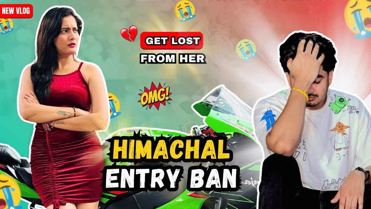 Abb Toh Hdd Hi Kr Di 💔 || Banned From Himachal ❌😭