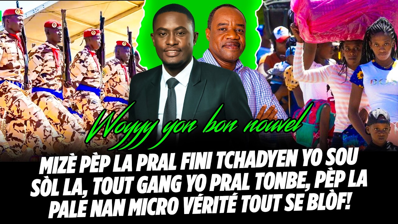 WOYYY BON NOUV&Egrave;L ! MIZ&Egrave; P&Egrave;P LA PRAL FINI TCHADYEN YO SOU S&Ograve;L LA, TOUT GANG YO PRAL TONBE, P&Egrave;P L
