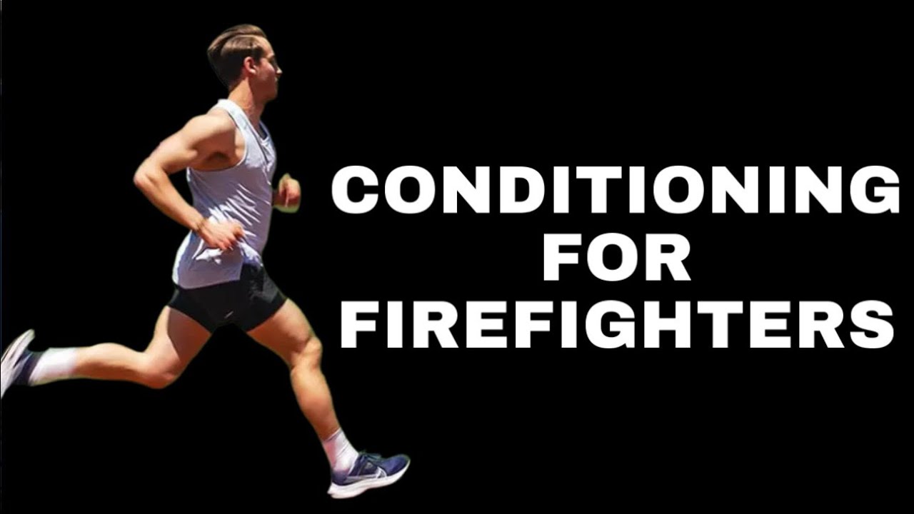 Considerations for Firefighter Conditioning