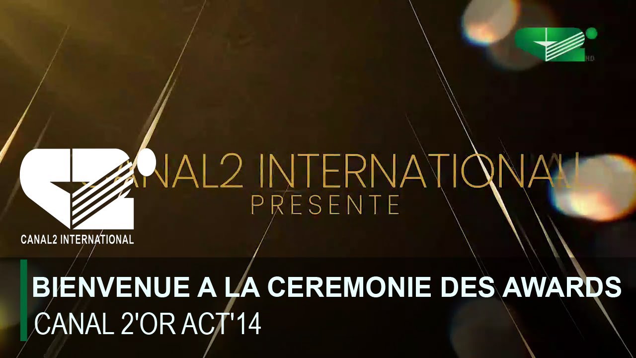 BIENVENUE A LA CEREMONIE DES AWARDS CANAL 2'OR ACT'14