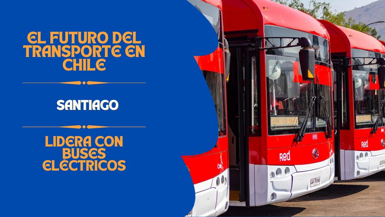 &iexcl;El Futuro del Transporte en Chile! Santiago lidera con buses el&eacute;ctricos #tech #ev #china #chile