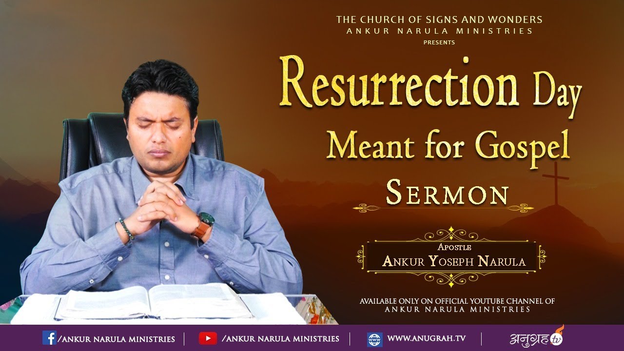 RESURRECTION DAY MEANT FOR GOSPEL || SERMON || APOSTLE ANKUR YOSEPH NARULA