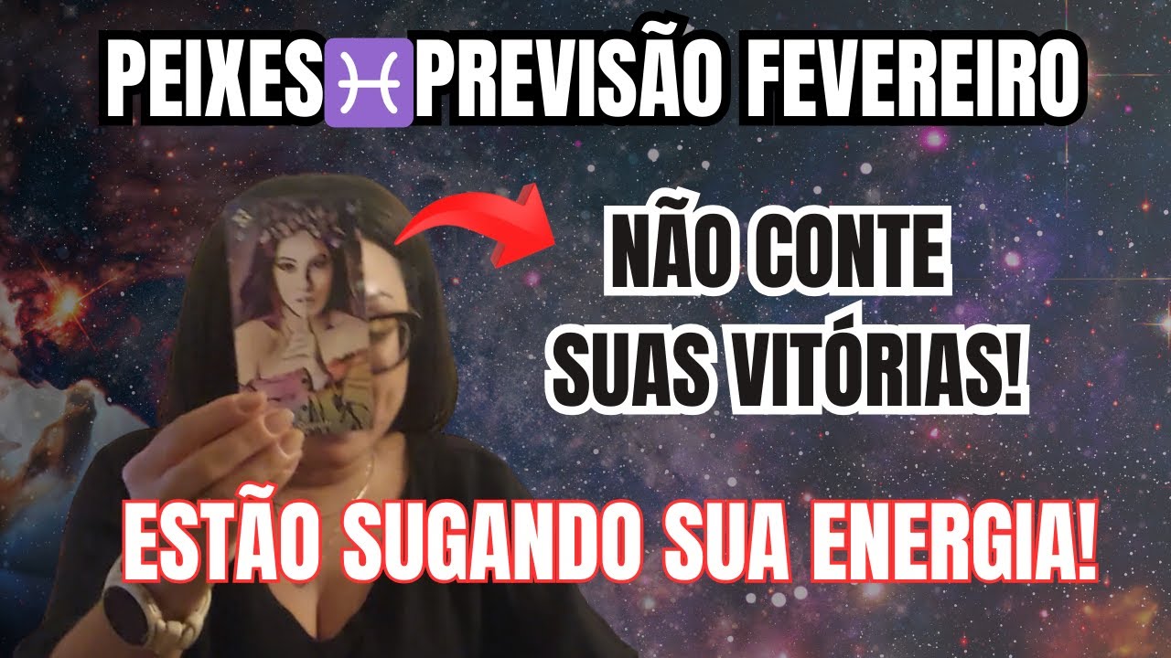PEIXES FEVEREIRO 2025: ELA JOGA PRAGA POR CAUSA DE FOFOCA DE UMA PESSOA PRÓXIMA!😱