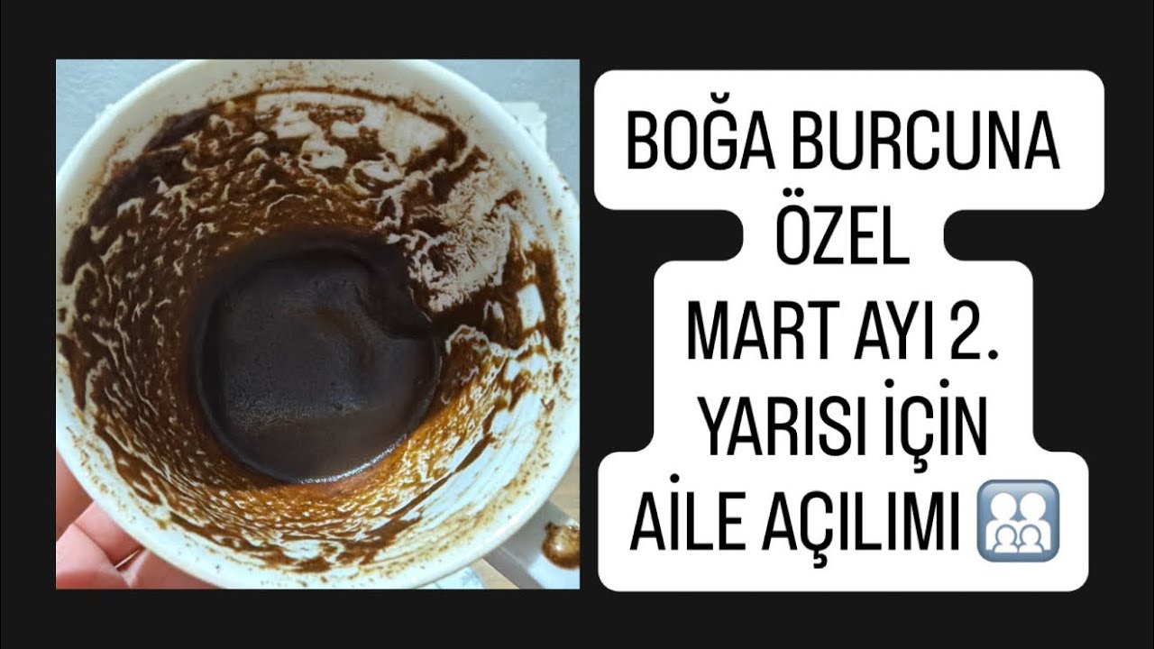 BOĞA BURCUNA ÖZEL MART AYI 2.YARISI İÇİN AİLE AÇILIMI 🧑‍🧑‍🧒‍🧒#boğaburcu #kahvefalı #tarot #fal 