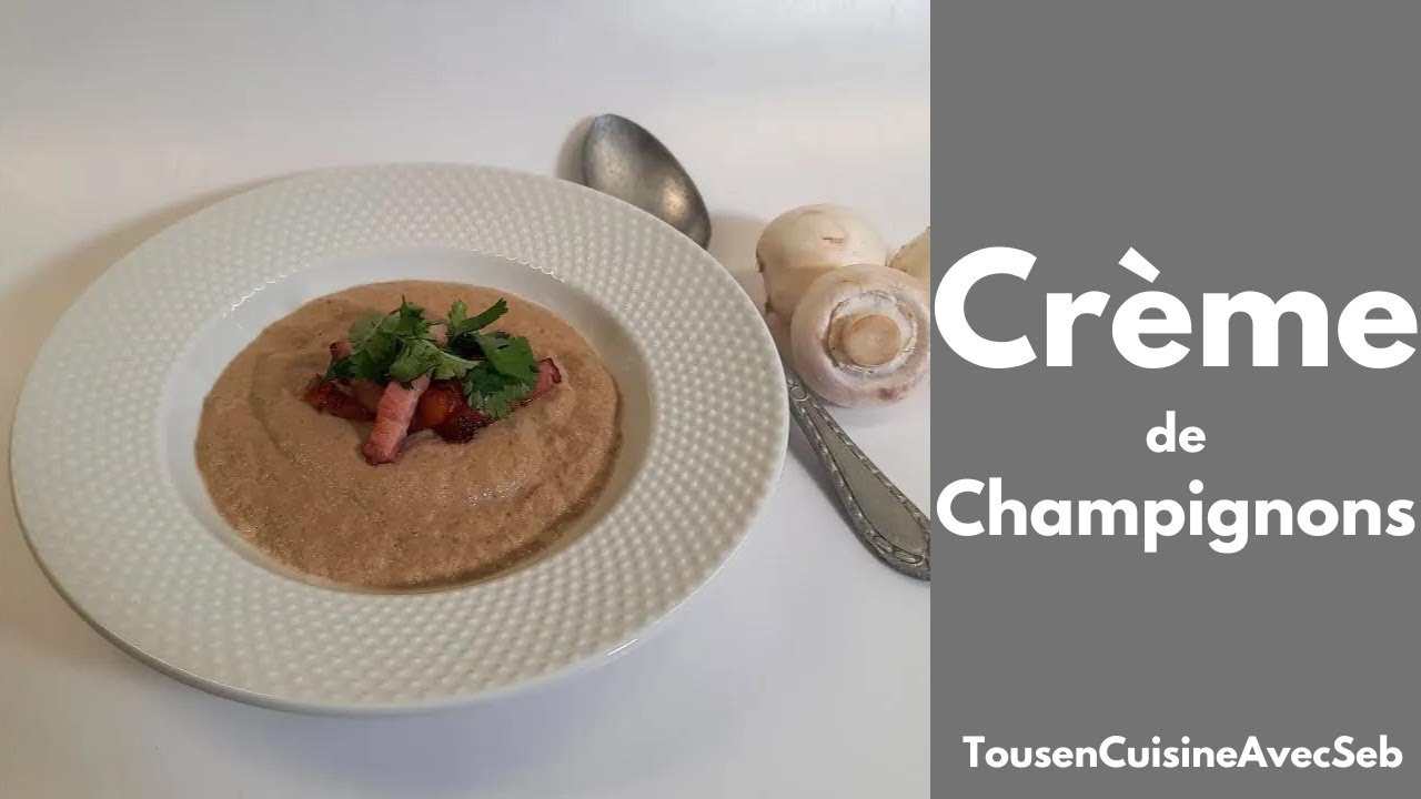 CRÈME de CHAMPIGNONS (Tous en cuisine avec Seb)