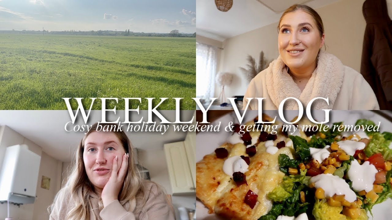 Weekly Vlog; Cosy chatty bank holiday weekend & mole removal | Sophie Faye