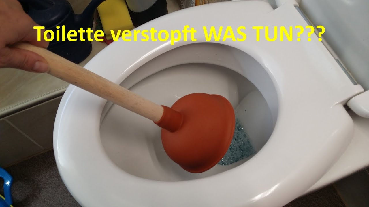 Toilette verstopft WAS TUN?
