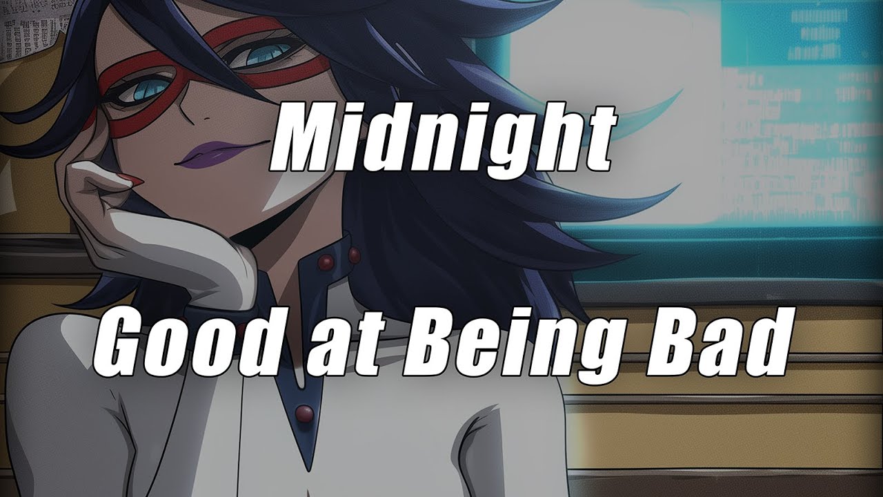 Midnight - Good at Being Bad - Arcane Hero FanFiction