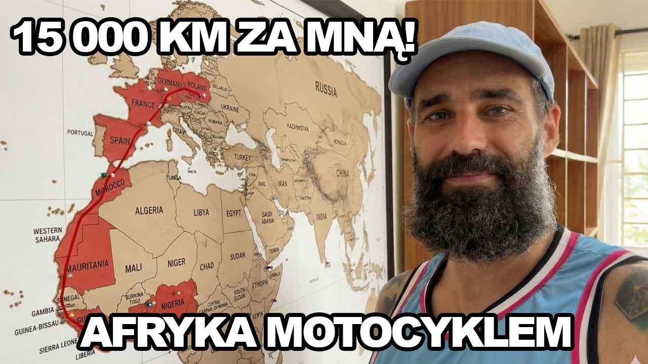 AFRYKA - 15 000 KILOMETR&Oacute;W ZA MNĄ!