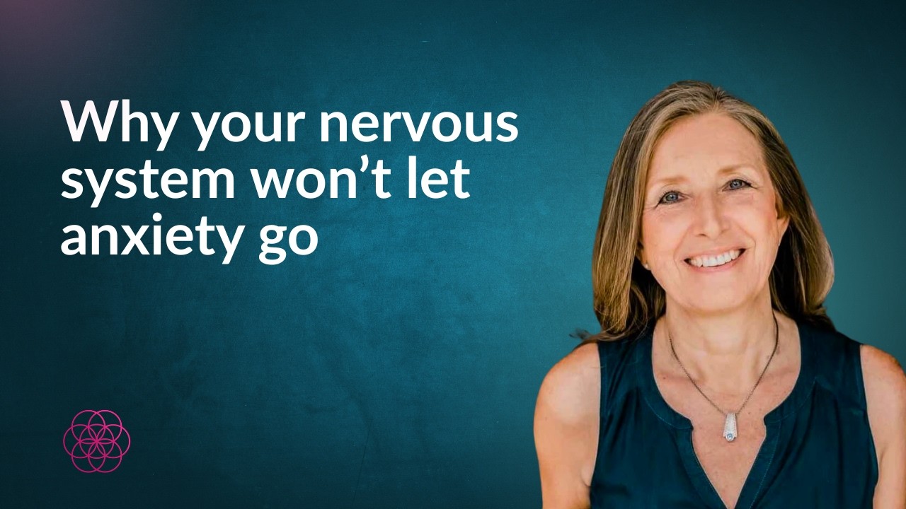 Why Your Nervous System Won't Let Anxiety Go