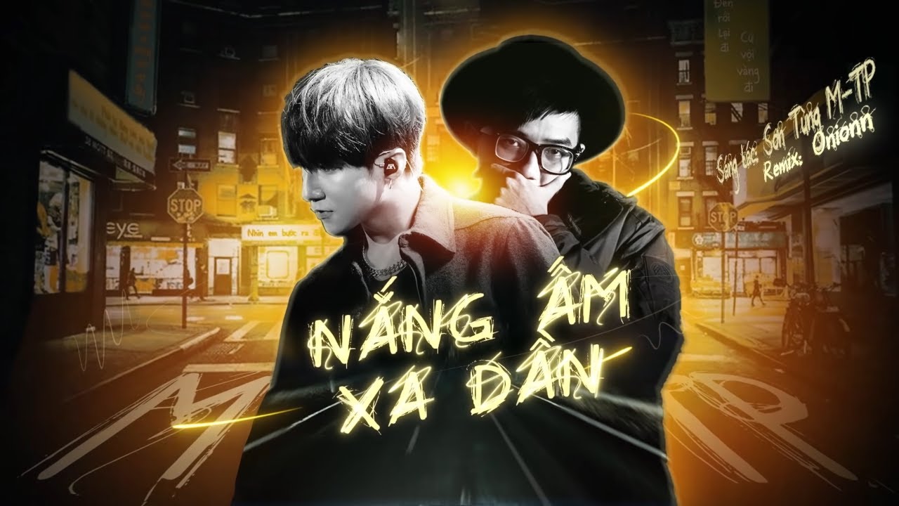 NẮNG ẤM XA DẦN (ONIONN REMIX) | SƠN T&Ugrave;NG M-TP | Official Music