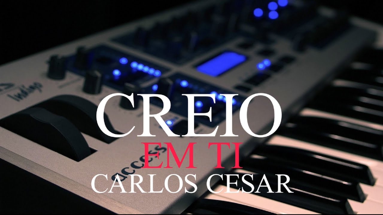 CARLOS CESAR (COVER) LIRIEL & RINALDO - CREIO EM TI