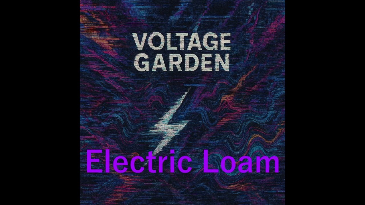 Voltage Garden - Electric Loam | (Official Music Video)