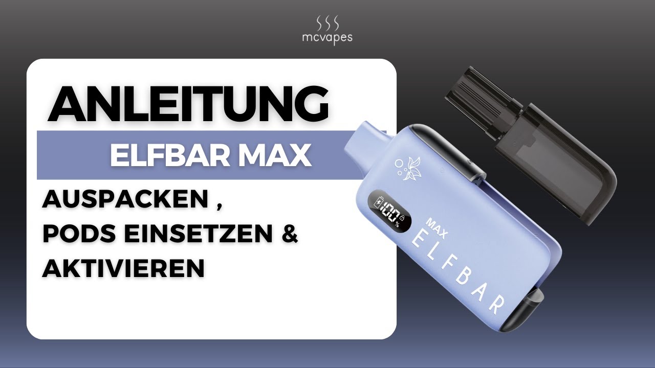 Elfbar Max Anleitung: Richtig auspacken, Pods einsetzen & aktivieren | Tutorial