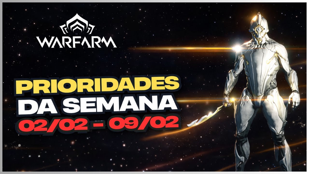 WARFRAME - PRIORIDADES DA SEMANA DO RESET SEMANAL 02/02/26 ATÉ 09/02/26 DICAS INICIANTES