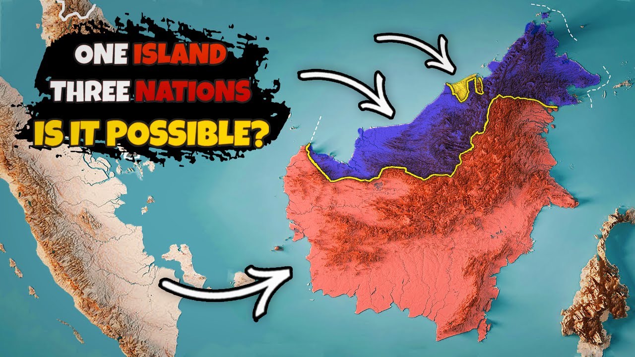 Why is Borneo split into 3 Countries?