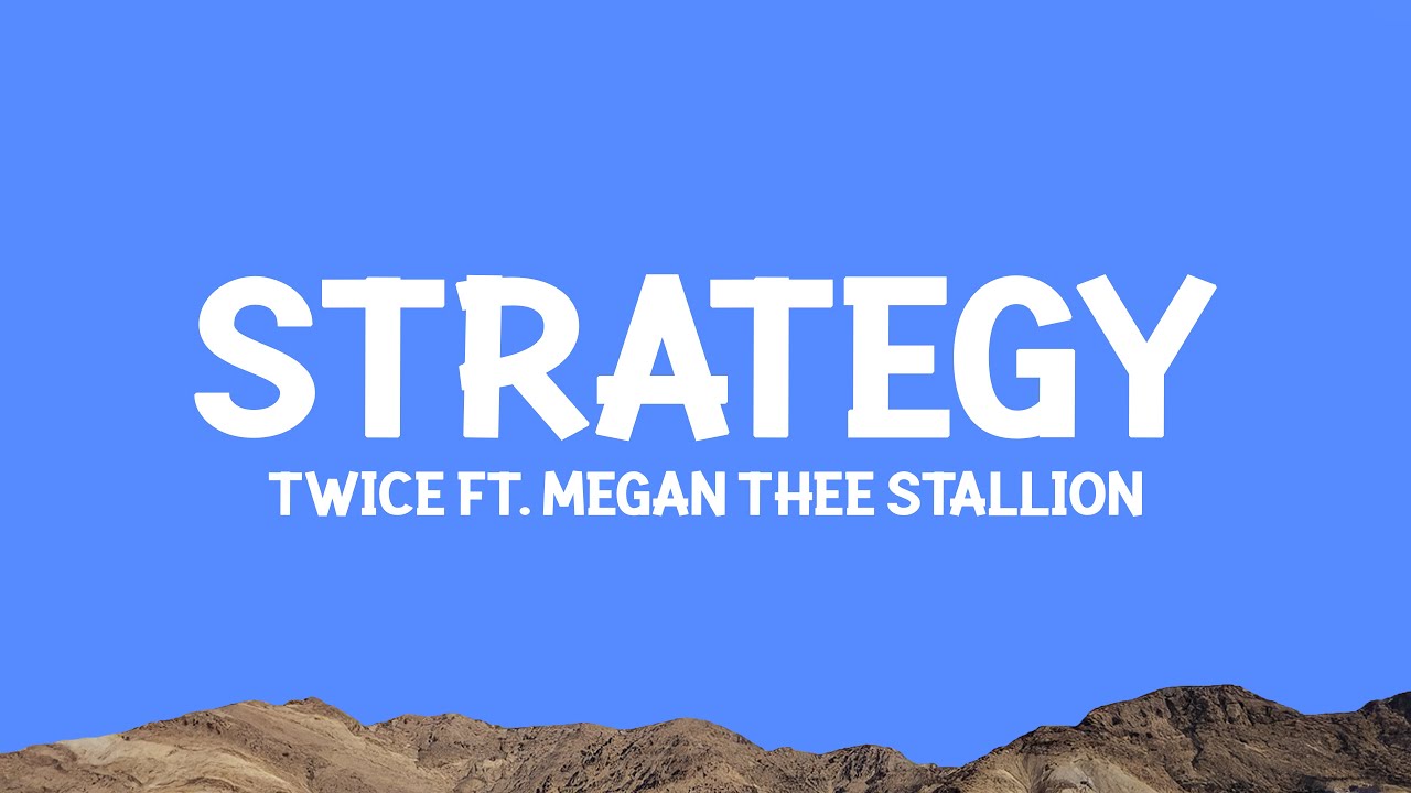 @TWICE - Strategy (Lyrics) ft. @megantheestallion