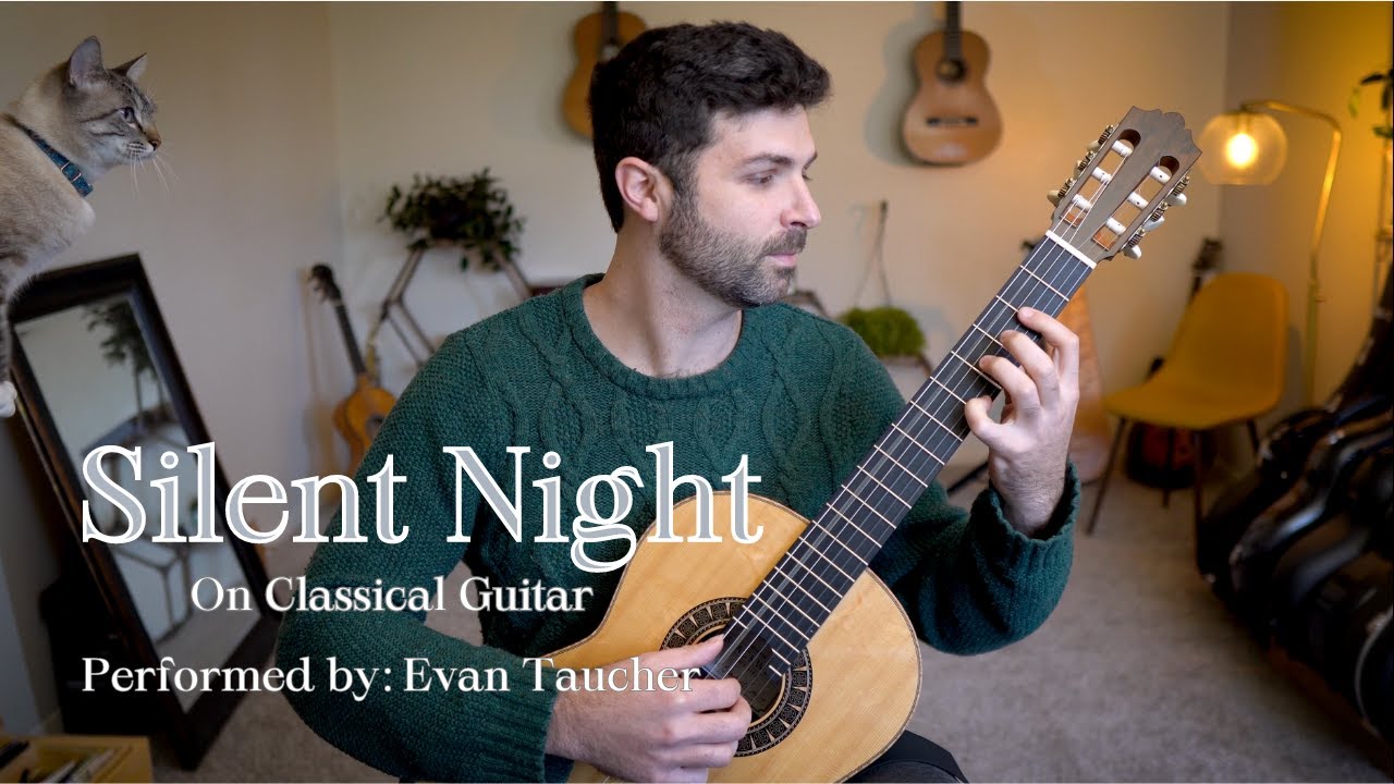 Silent Night arranged for Classical Guitar, Performed by Evan Taucher