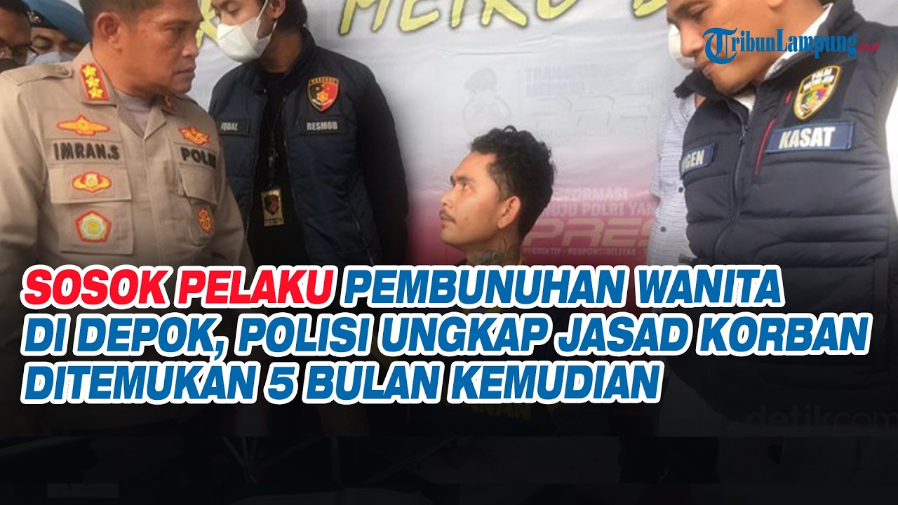 Sosok Pelaku Pembunuhan Wanita di Depok, Polisi Ungkap Jasad Korban Ditemukan 5 Bulan Kemudian