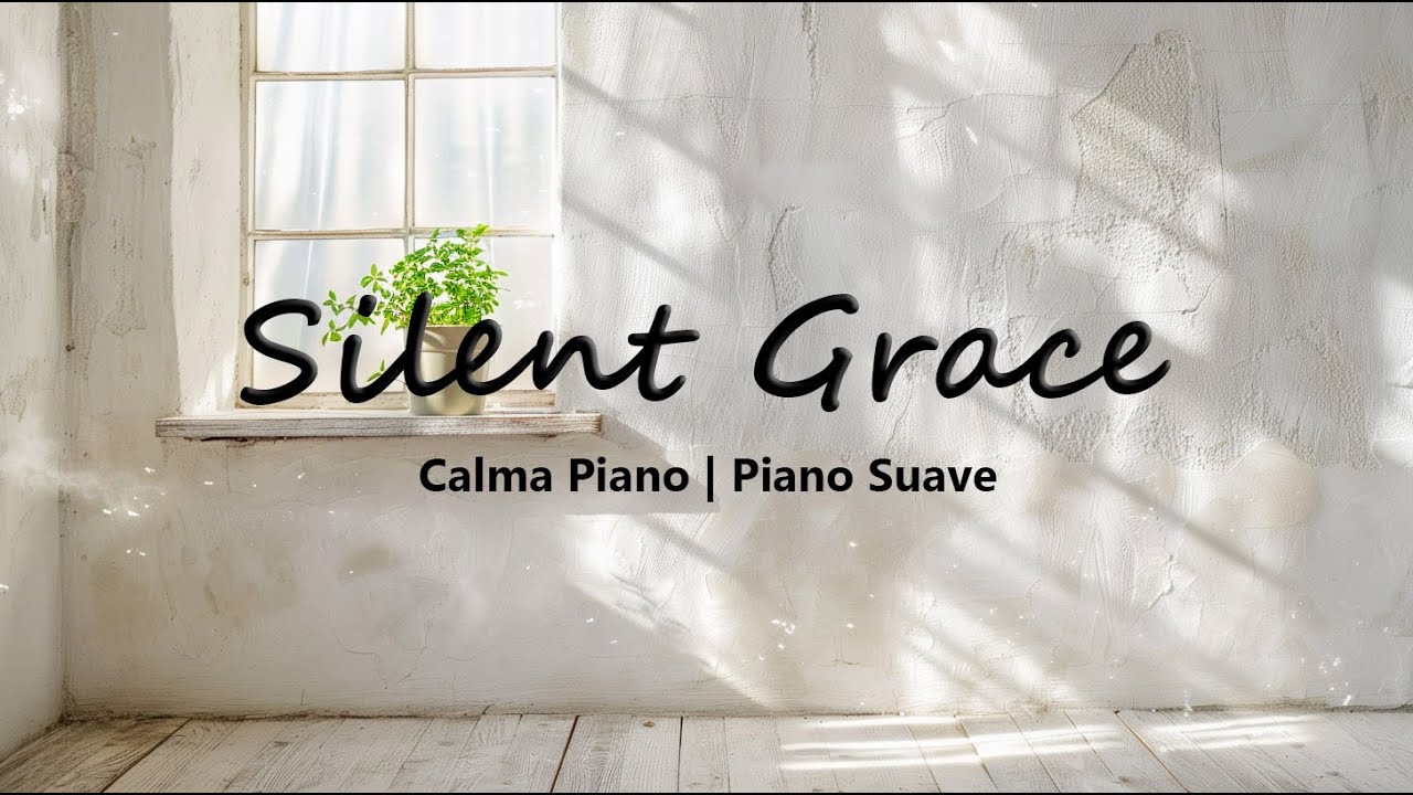 Silent Grace | Piano Suave para la Quietud, la Oración y la Presencia Interior