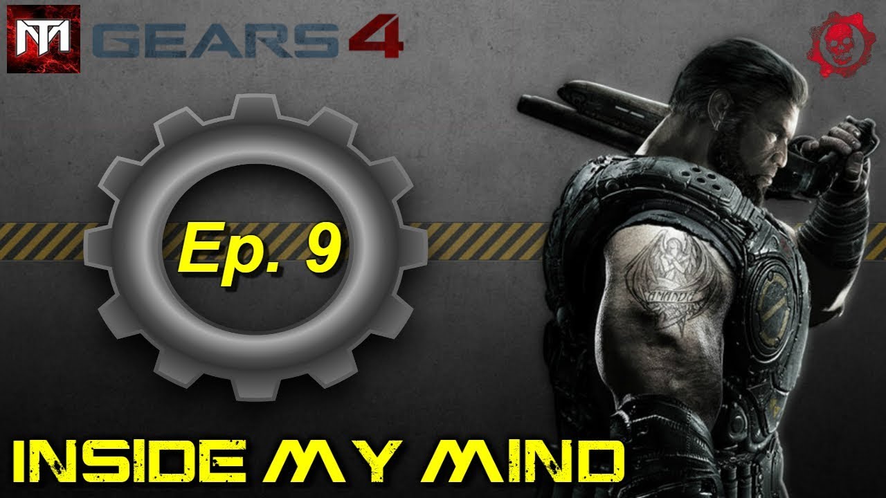 Gears of War 4: Inside My Mind Ep. 9
