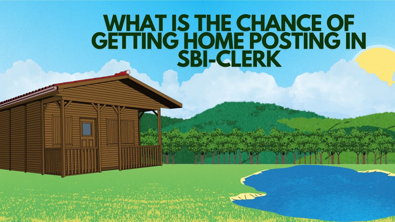 WHAT is the chance of getting HOME POSTING in SBI CLERK ??