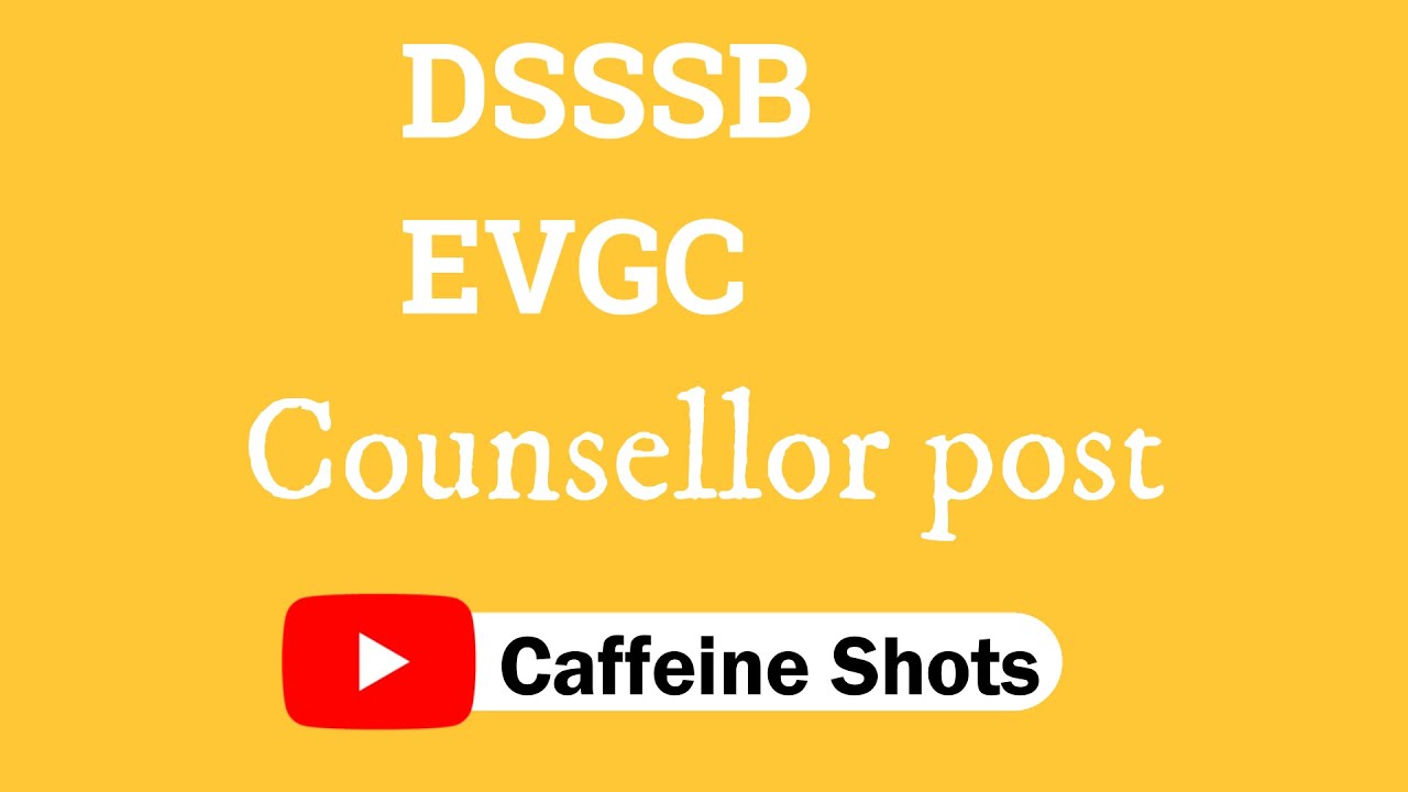 DSSSB vacancy // Counsellor