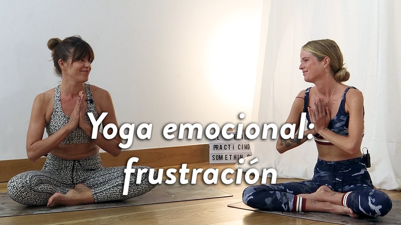 Yoga para trabajar la frustración | María Rosenfeldt