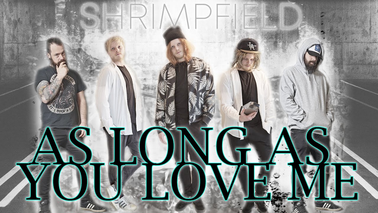 Backstreet Boys – As Long As You Love Me (Shrimpfield COVER)