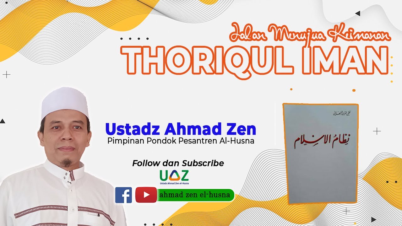 THORIQUL IMAN (Jalan menuju Iman) 1 I Ustad Ahmad Zen El-Husna