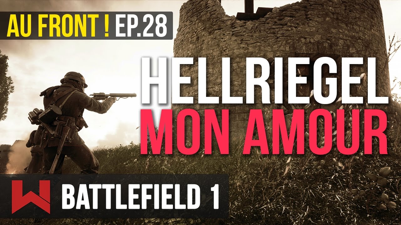 Hellriegel, Mon Amour – AU FRONT ! EP.28 sur Battlefield 1
