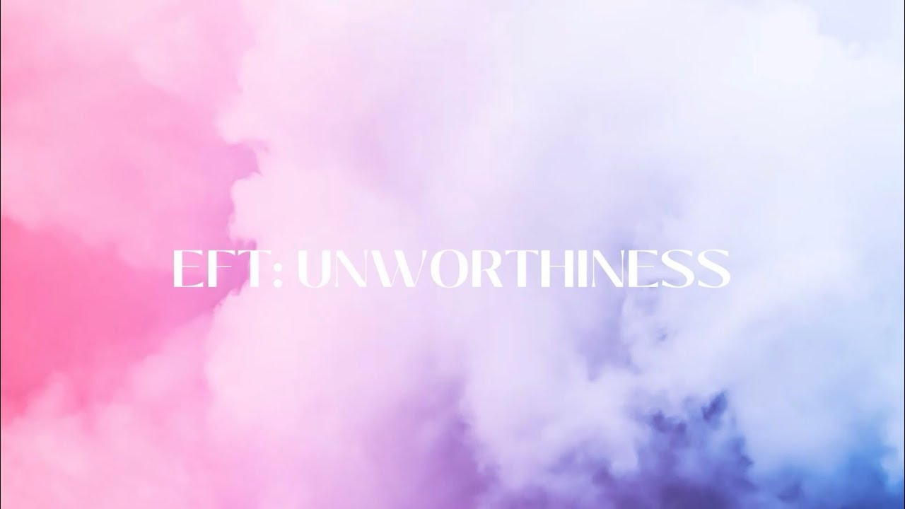 Spiritful Body Free E-Course Video 18: EFT on Unworthiness