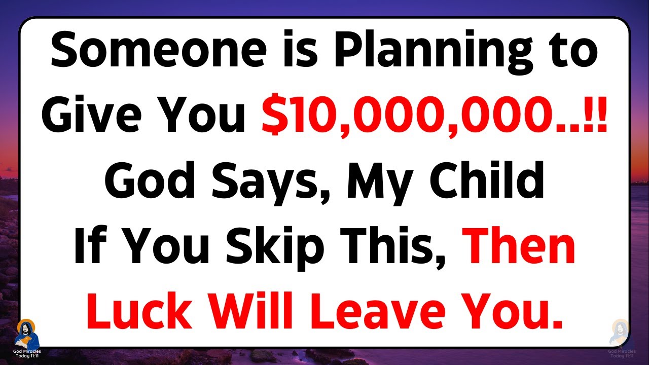 💌God message: Someone is Planning to Give You $10,000,000... Open This Now!!💌Gods Message For You