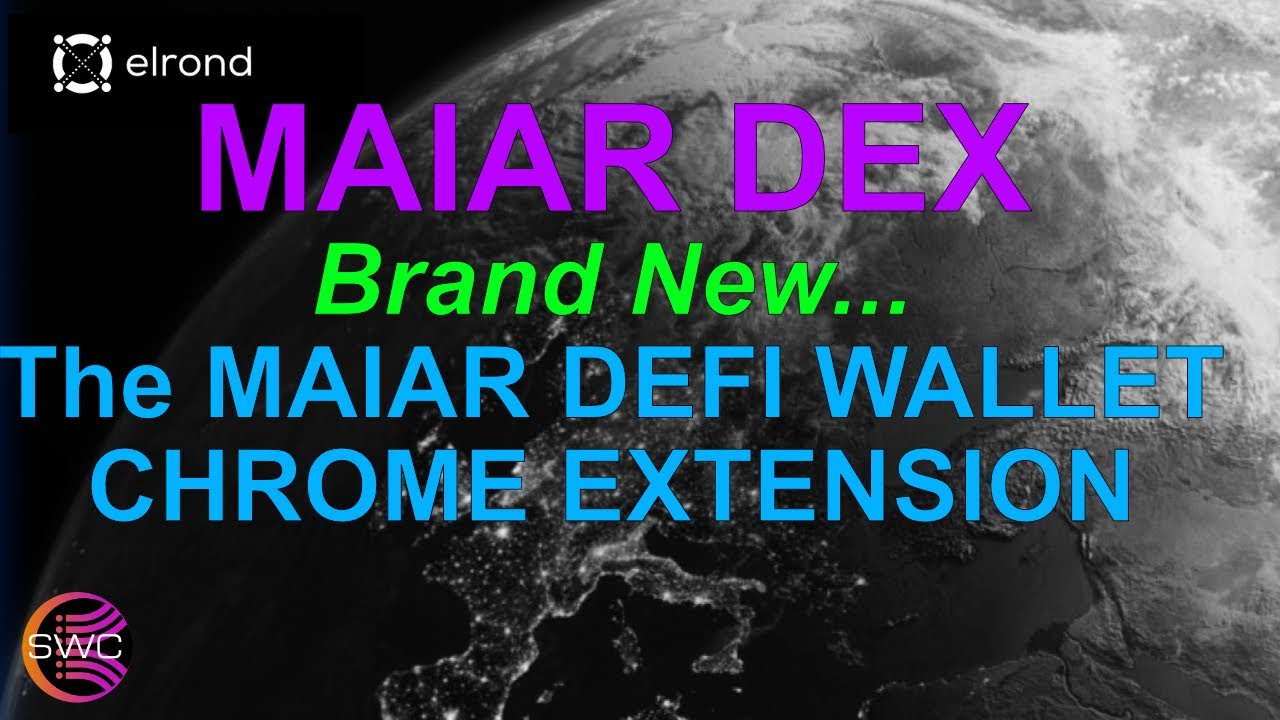 Maiar DEX: The New Maiar DeFi Wallet Chrome Extension + Questions Answered, Prices and a 10x Bargain