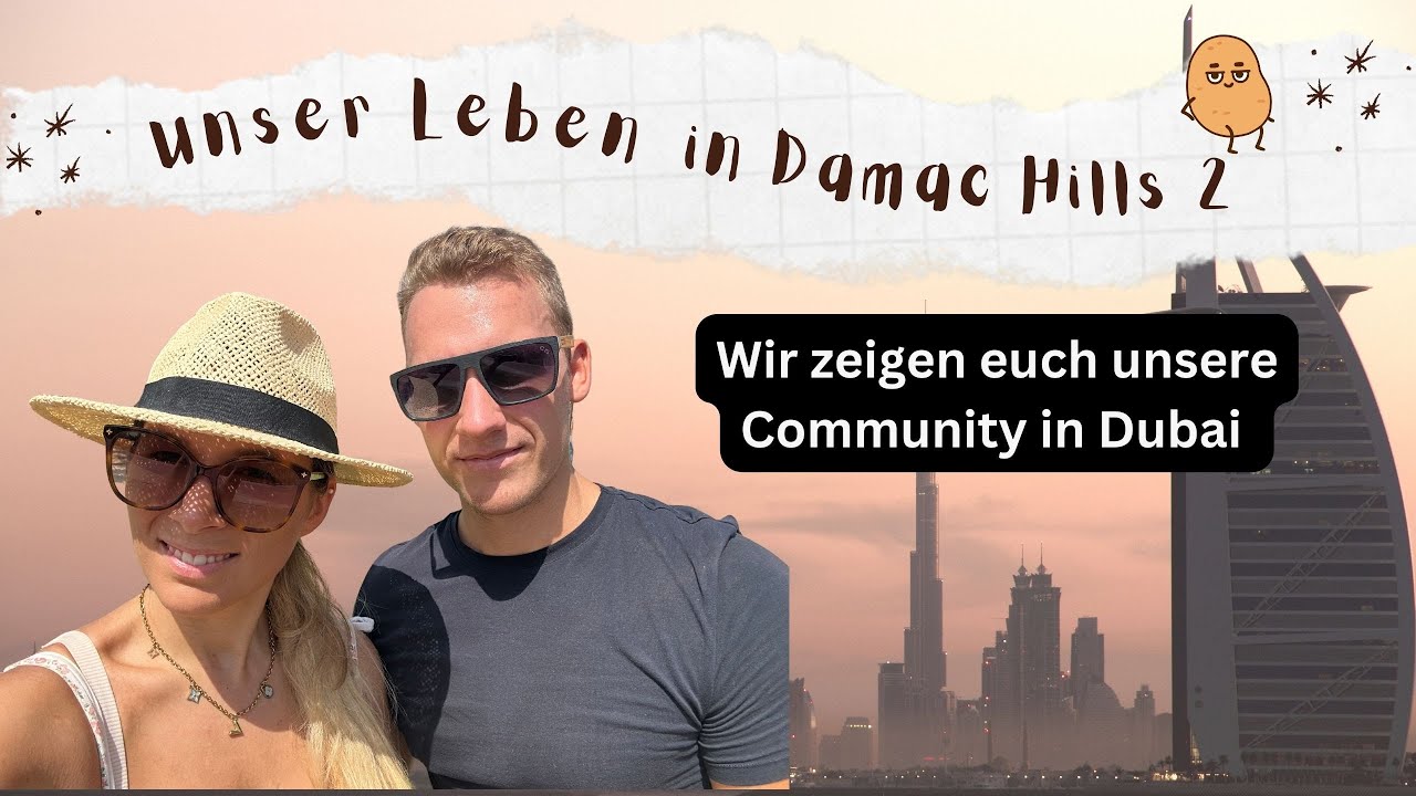 UNSER LEBEN IN DAMAC HILLS 2 ++ WIR ZEIGEN EUCH DIE COMMUNITY!!!