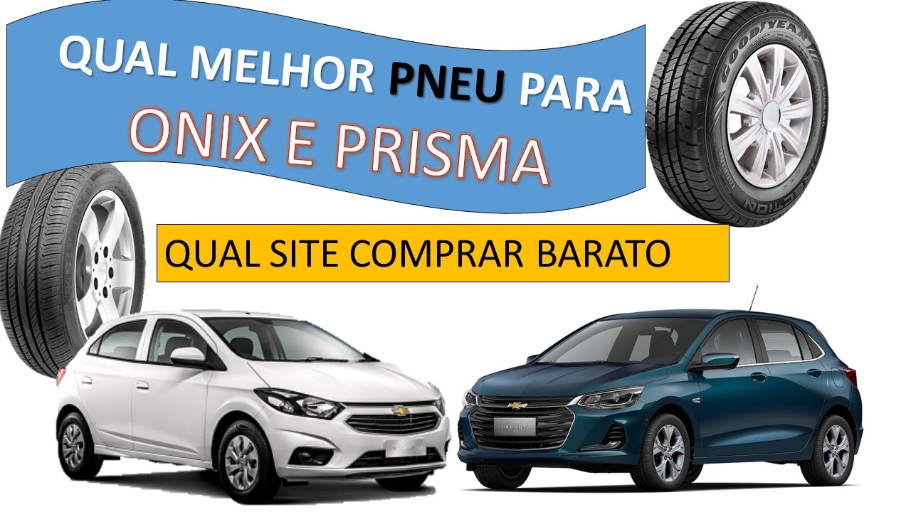 QUAL MELHOR PNEU PARA GM ONIX - Top 3