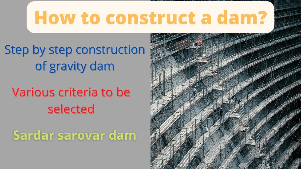 How to construct a dam? | Step by step construction procedure | Sardar sarovar dam.