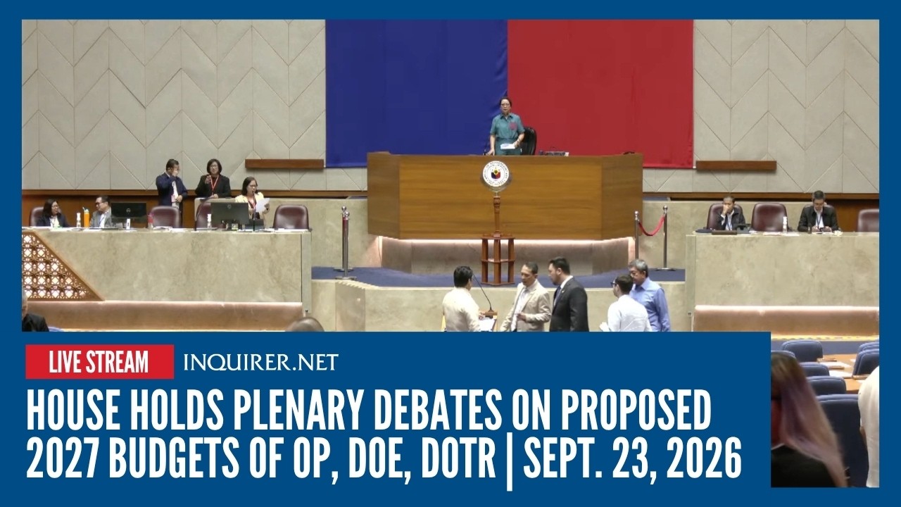 LIVE: House holds plenary debates on proposed 2027 budgets of OP, DoE, DoTr | Sept. 23, 2026